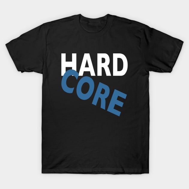 Hardcore T-Shirt by RuftupDesigns